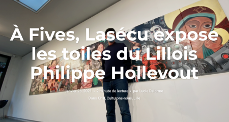À Fives, Lasécu expose les toiles du Lillois Philippe Hollevout